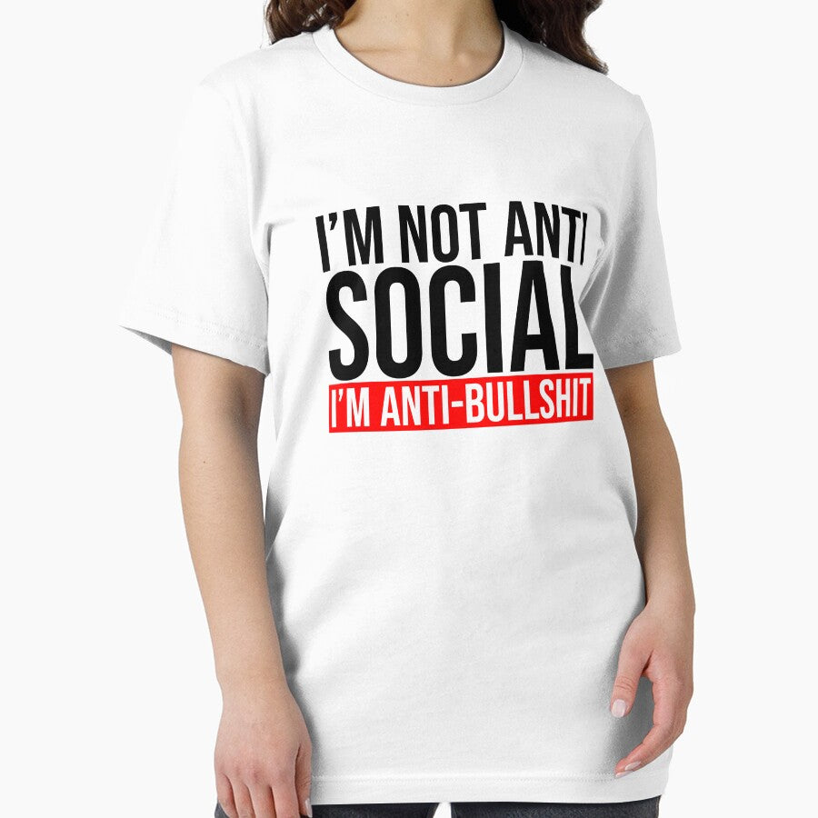 I'm not anti social I'm anti-bullshit by Bigilyy