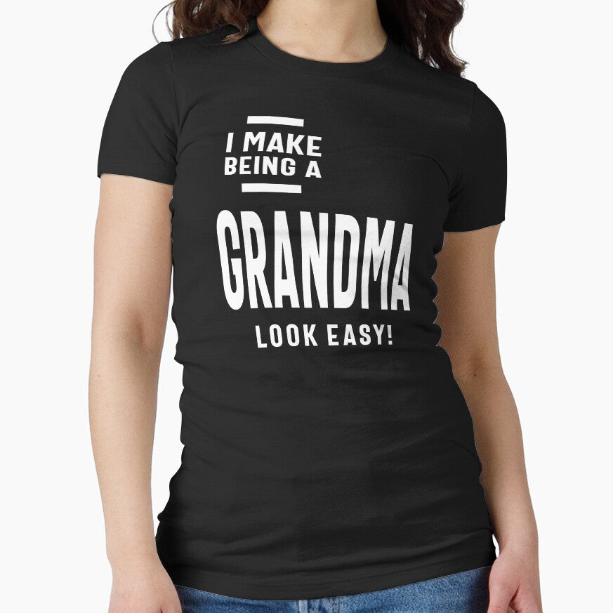 Womens I Make Being a Grandma Look Easy | Mom Grandma Tee Gifts by cidolopez