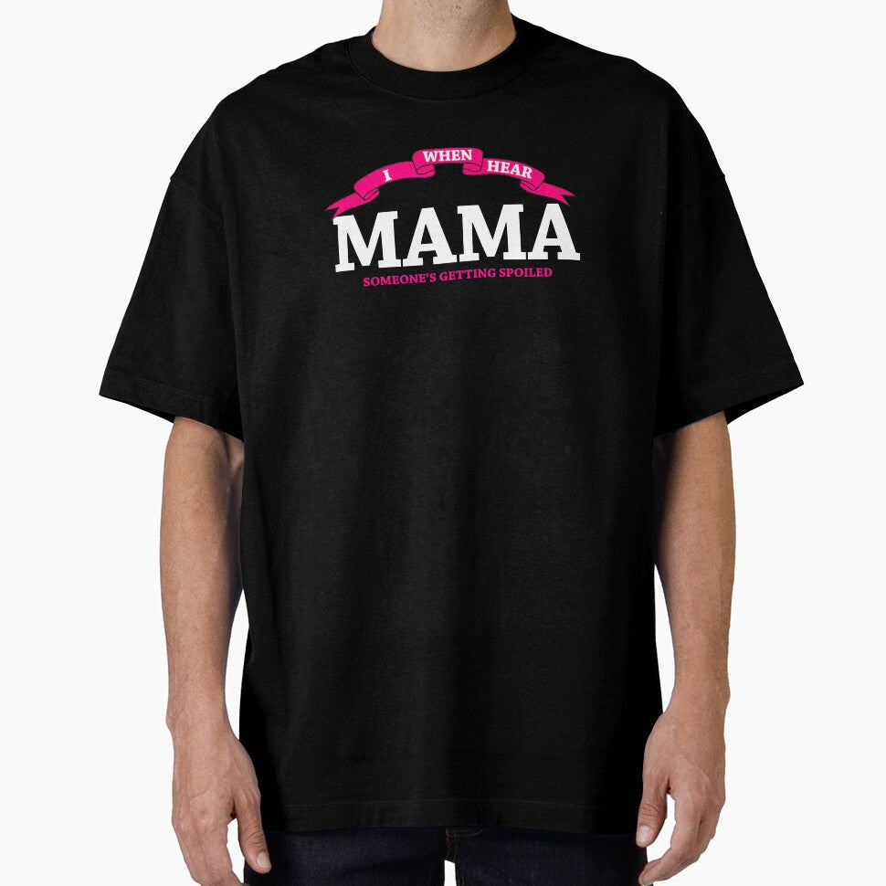 Mama Gift When I hear Mama Spoliled by drwigglebutts