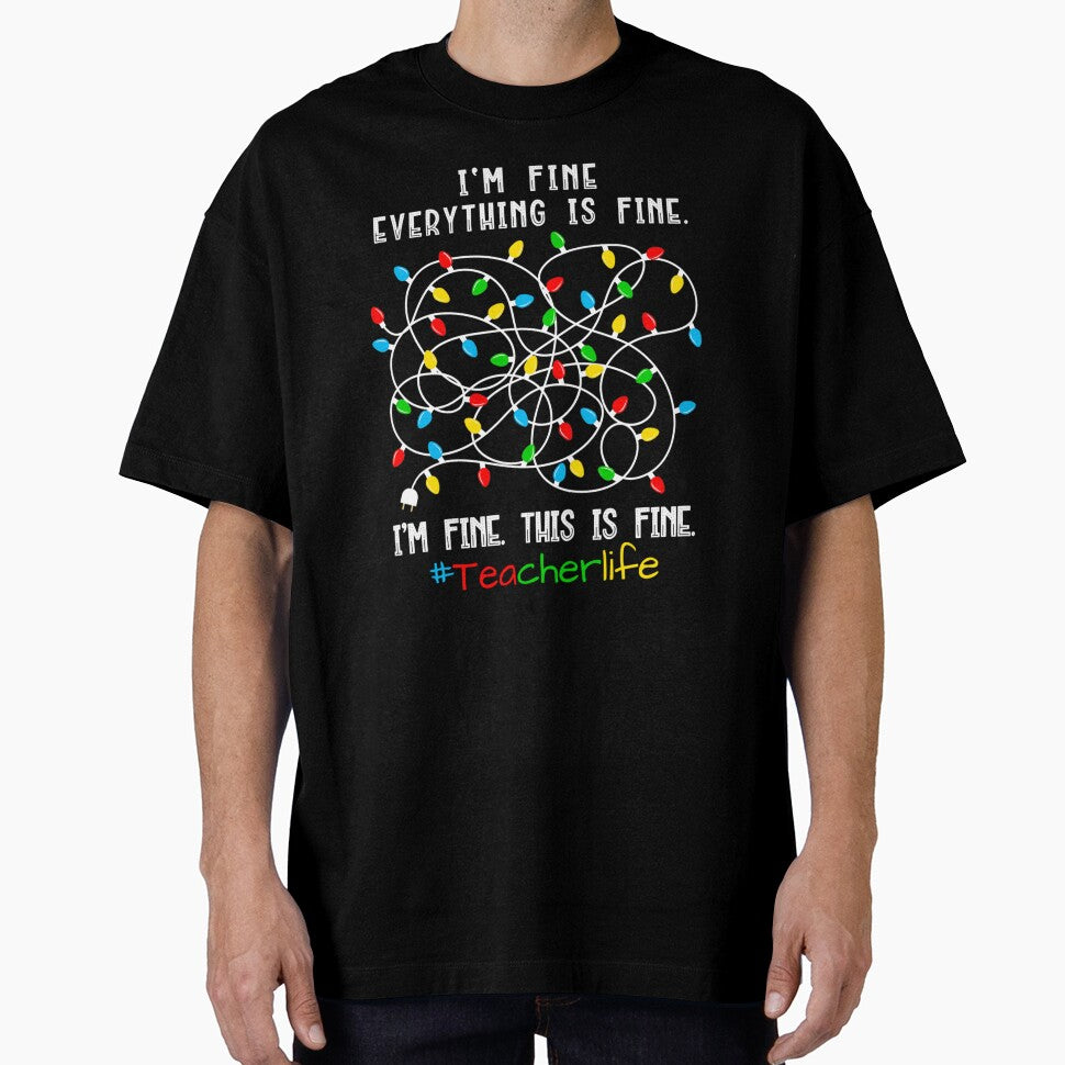 Teacher Christmas Lights It’s fine, Everything is Fine by BeansHotTees