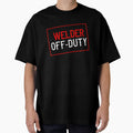 Welder Off-Duty by TeesYouWant