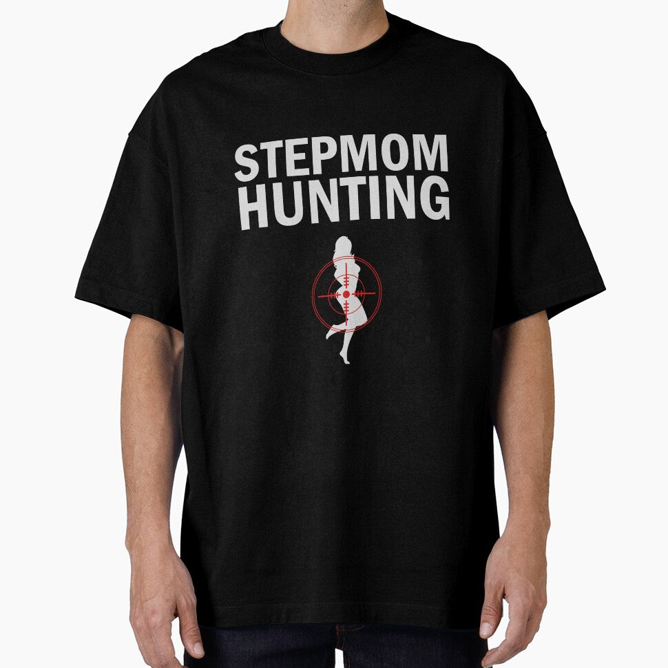 Stepmom Hunting Funny T-shirt by booblegum