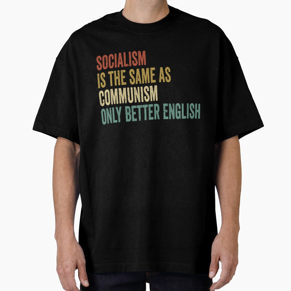 socialism is the same as communism only better english, socialist distancing, anti socialism quotes, anti communism quotes, anticommunist, antisocialist by T-DESIGNEDZ