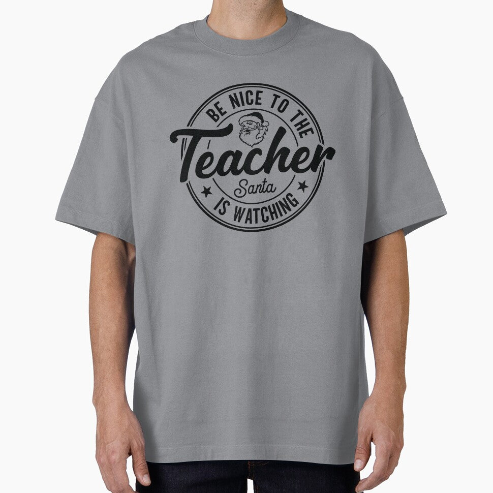 Be Nice to the Teacher Santa is Watching by ArtMeetsPizza