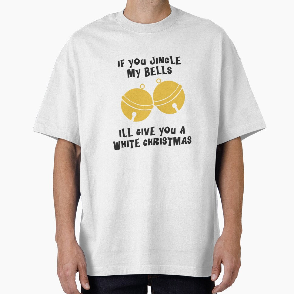if you jingle my bells ill give you a white christmas by lojadpop