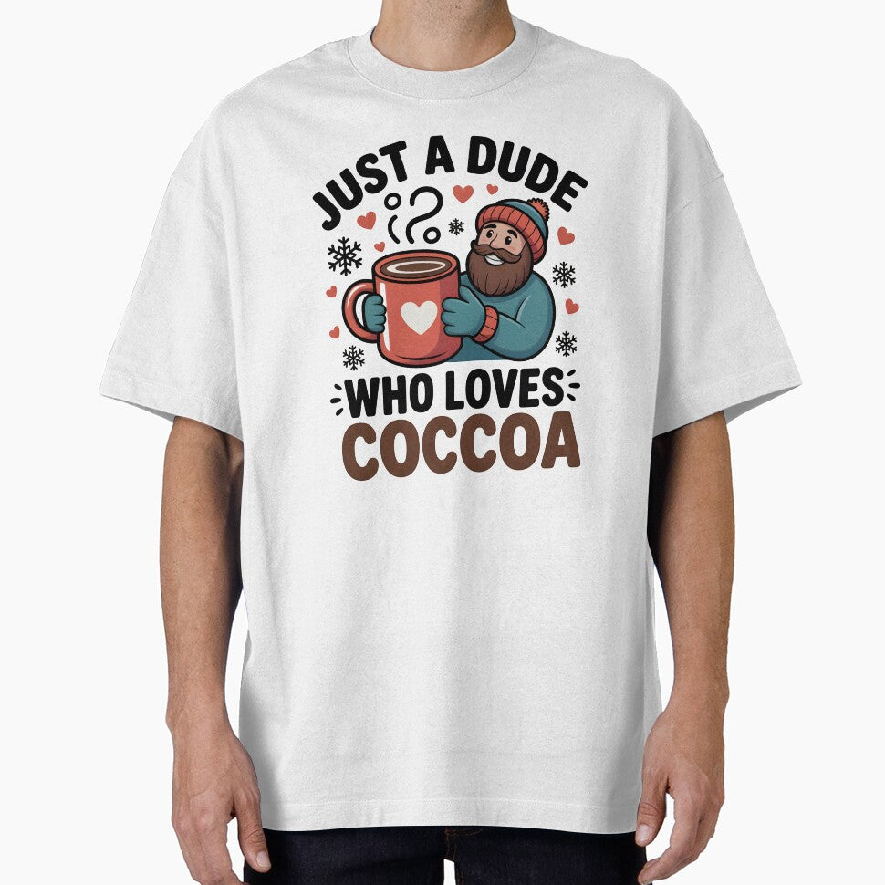 Just a Dude Who Loves Cocoa – Cozy Winter Drink by Jollys-ArtShop