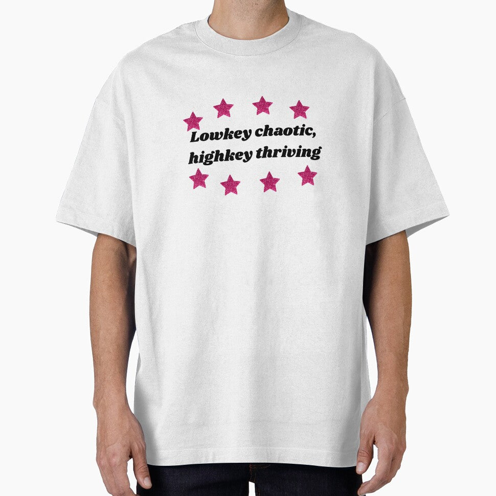 "Lowkey Chaotic, Highkey Thriving" by Your Favorite IT Girl Designs