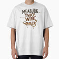 Measure Twice Wire Once Electrician T-Shirt - Trade Proverb Design for Skilled Electricians by Flownow