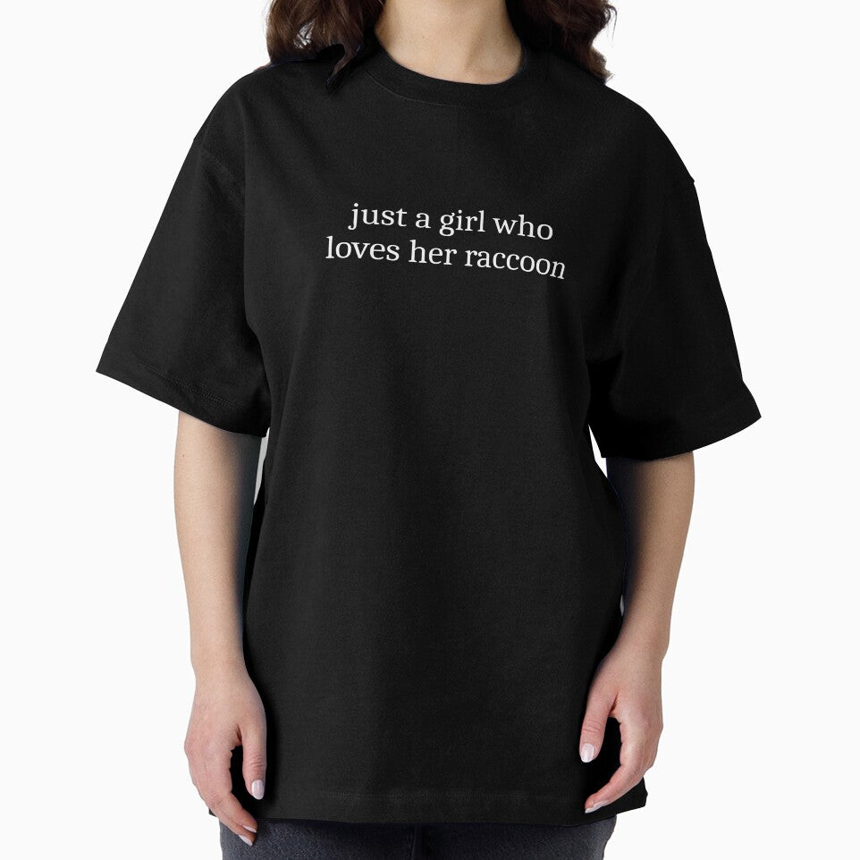 Just a girl who loves her raccoon by Sleepy Cat Design
