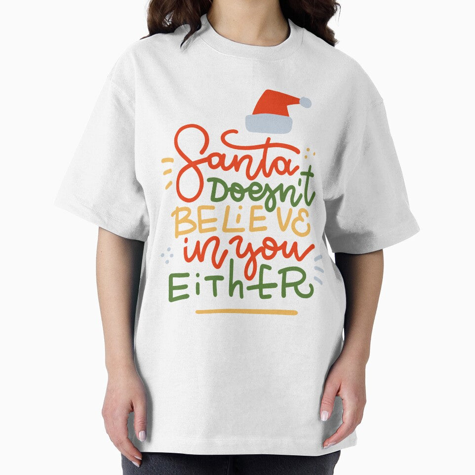 Santa Doesn't Believe in you Either, Santa New Year T-Shirt, Funny Christmas Party Shirt, Christmas Shirt, Xmas Party by etoog