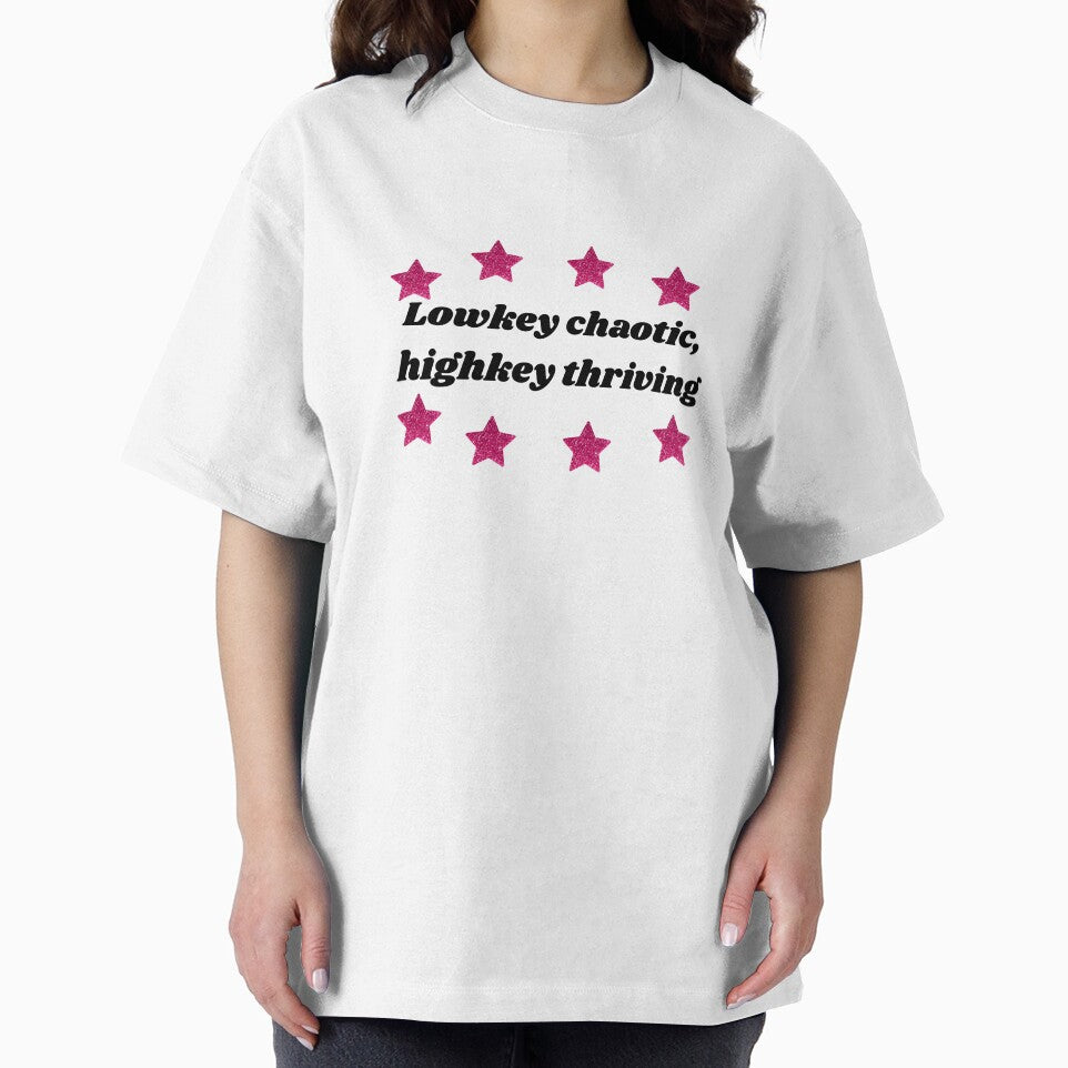 "Lowkey Chaotic, Highkey Thriving" by Your Favorite IT Girl Designs
