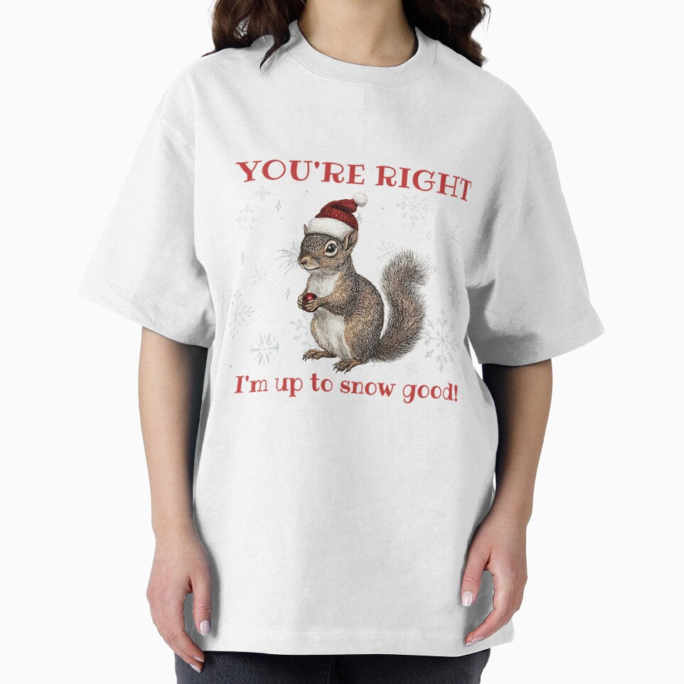 You're Right. I'm Up To Snow Good! Winter Snow and Squirrel Lover Gift by SSustainable