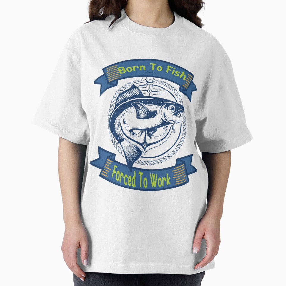 Born To Fish Forced To Work T-Shirt by sophiajon
