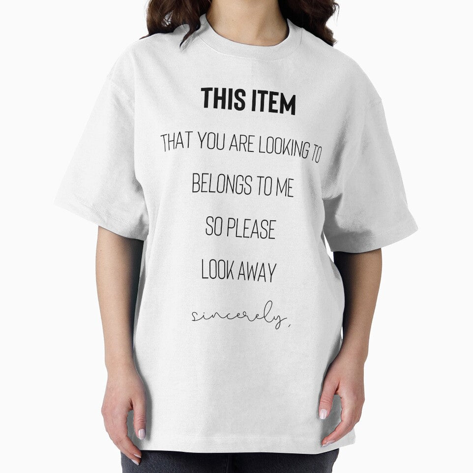 This Item That You Are Looking To Belongs To Me So Please Look Away by Levet
