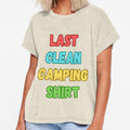 Last Clean Camping Shirt Funny Camping Lover Gift by Lotta Wanderlove