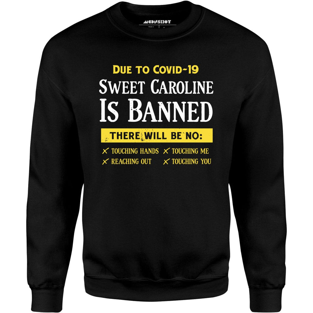 Sweet Caroline is Banned - Unisex