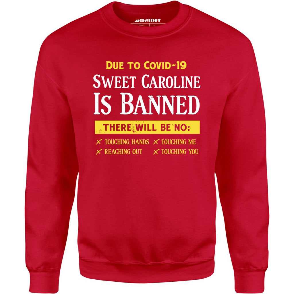 Sweet Caroline is Banned - Unisex