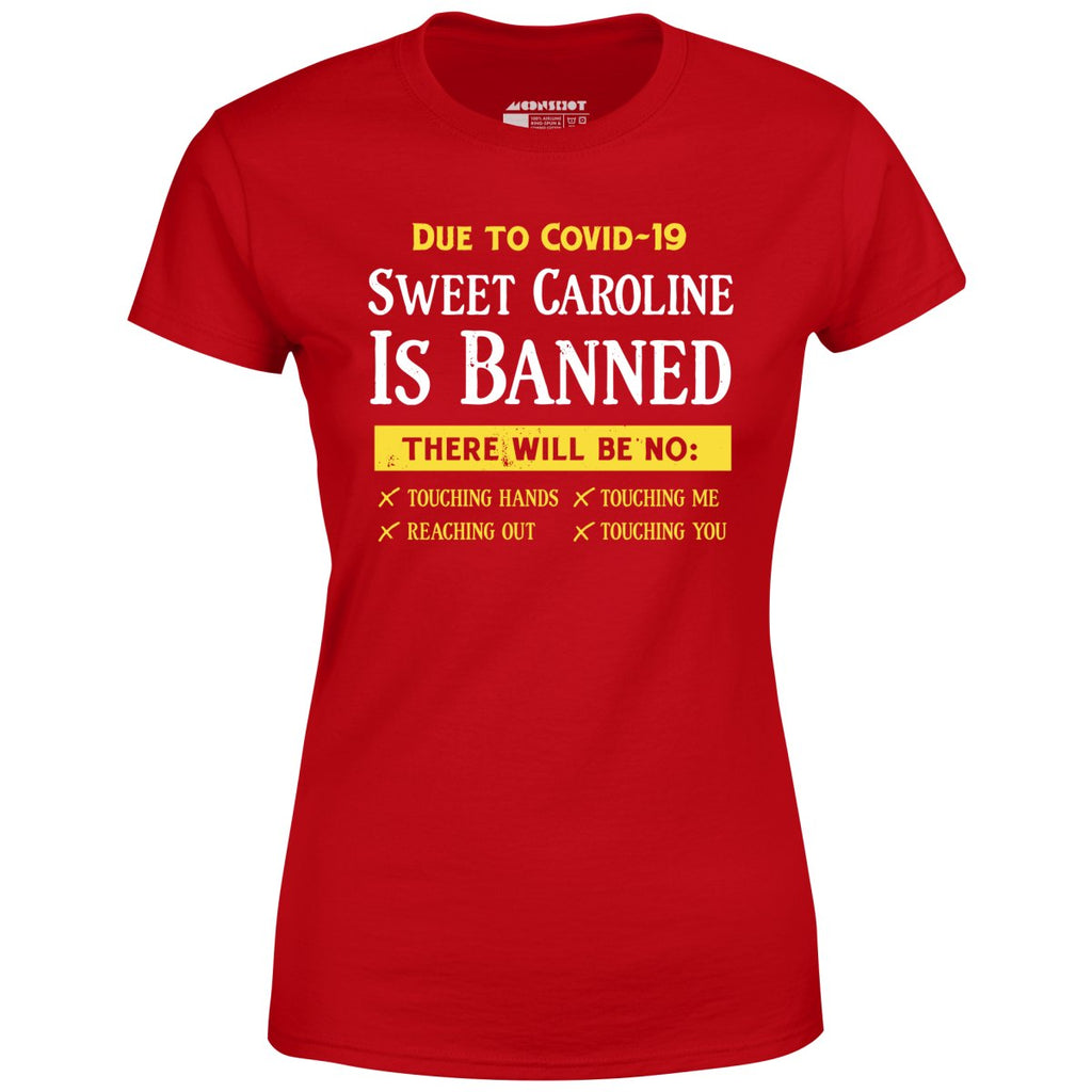 Sweet Caroline is Banned - Women's