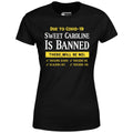 Sweet Caroline is Banned - Women's