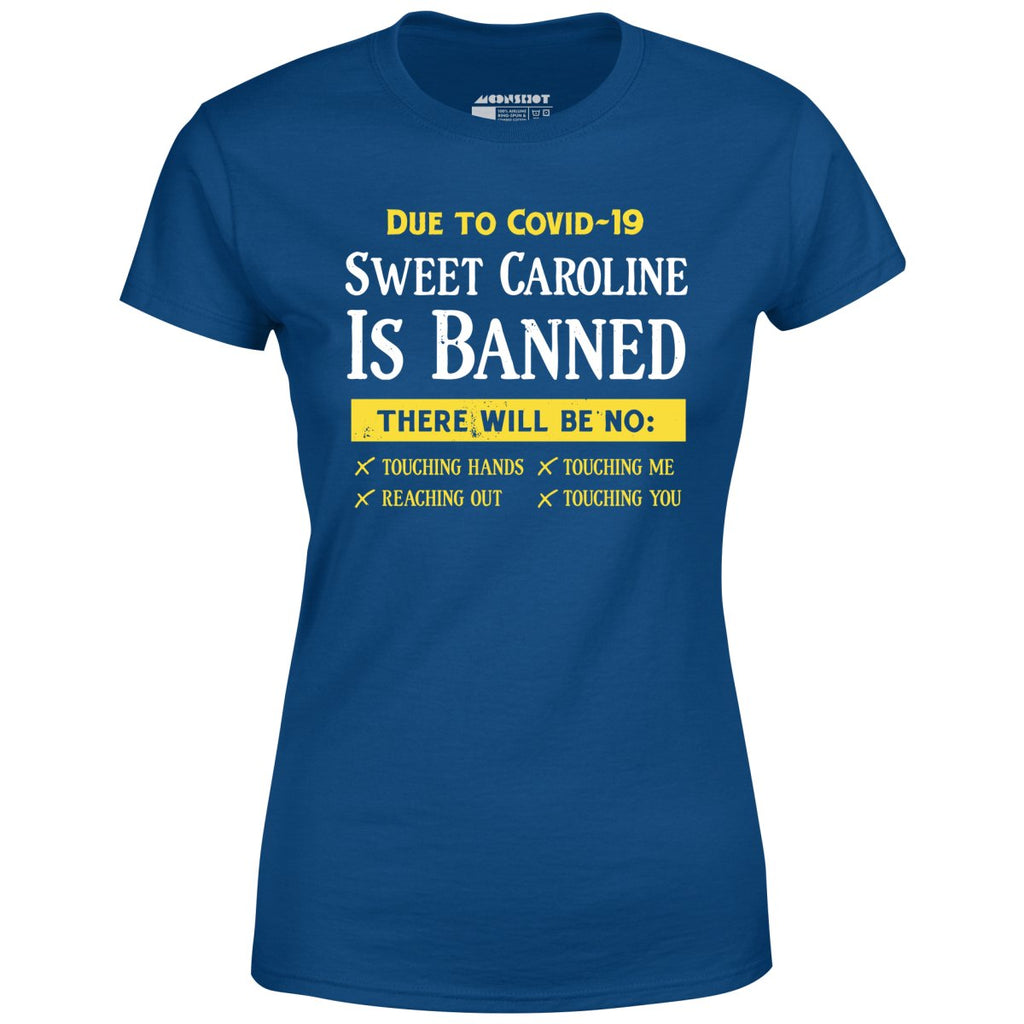 Sweet Caroline is Banned - Women's