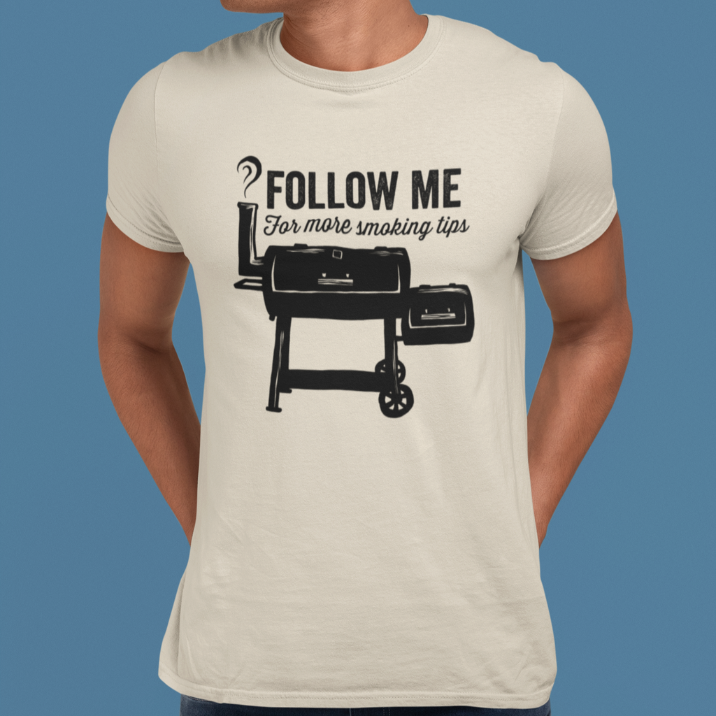 Follow Me For More Smoking Tips Funny BBQ Tee