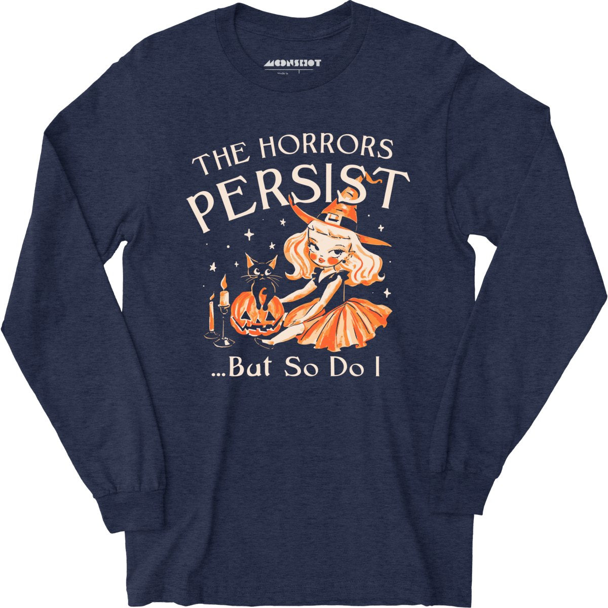 The Horrors Persist - Long Sleeve
