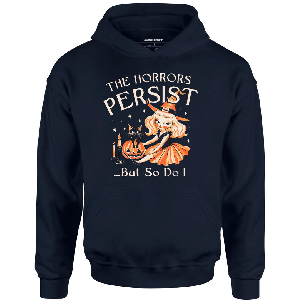 The Horrors Persist - Unisex