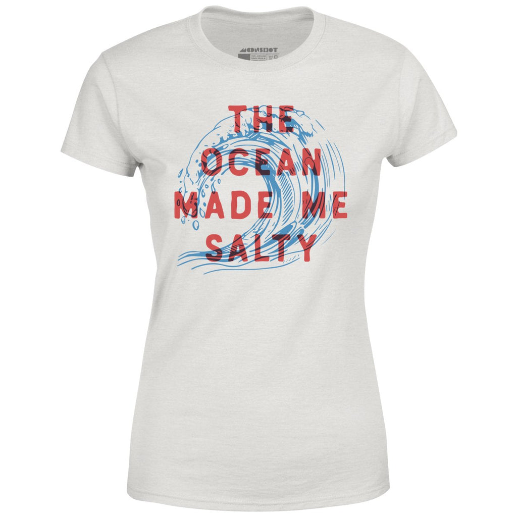 The Ocean Made Me Salty - Women's