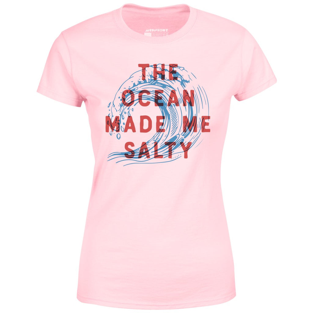 The Ocean Made Me Salty - Women's