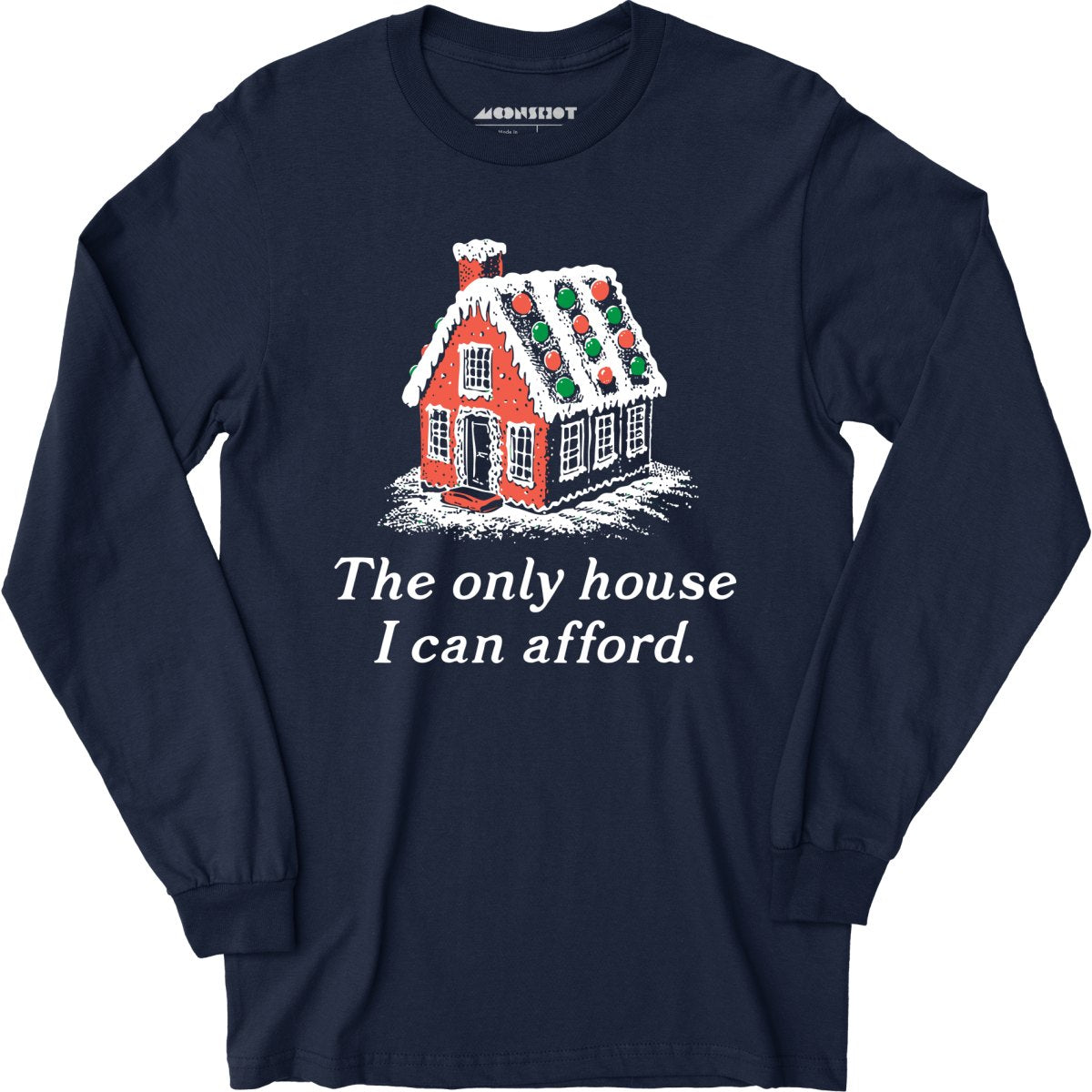 The Only House I Can Afford - Long Sleeve