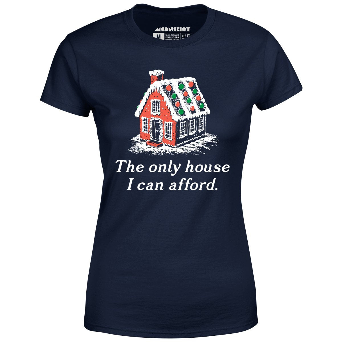 The Only House I Can Afford - Women's