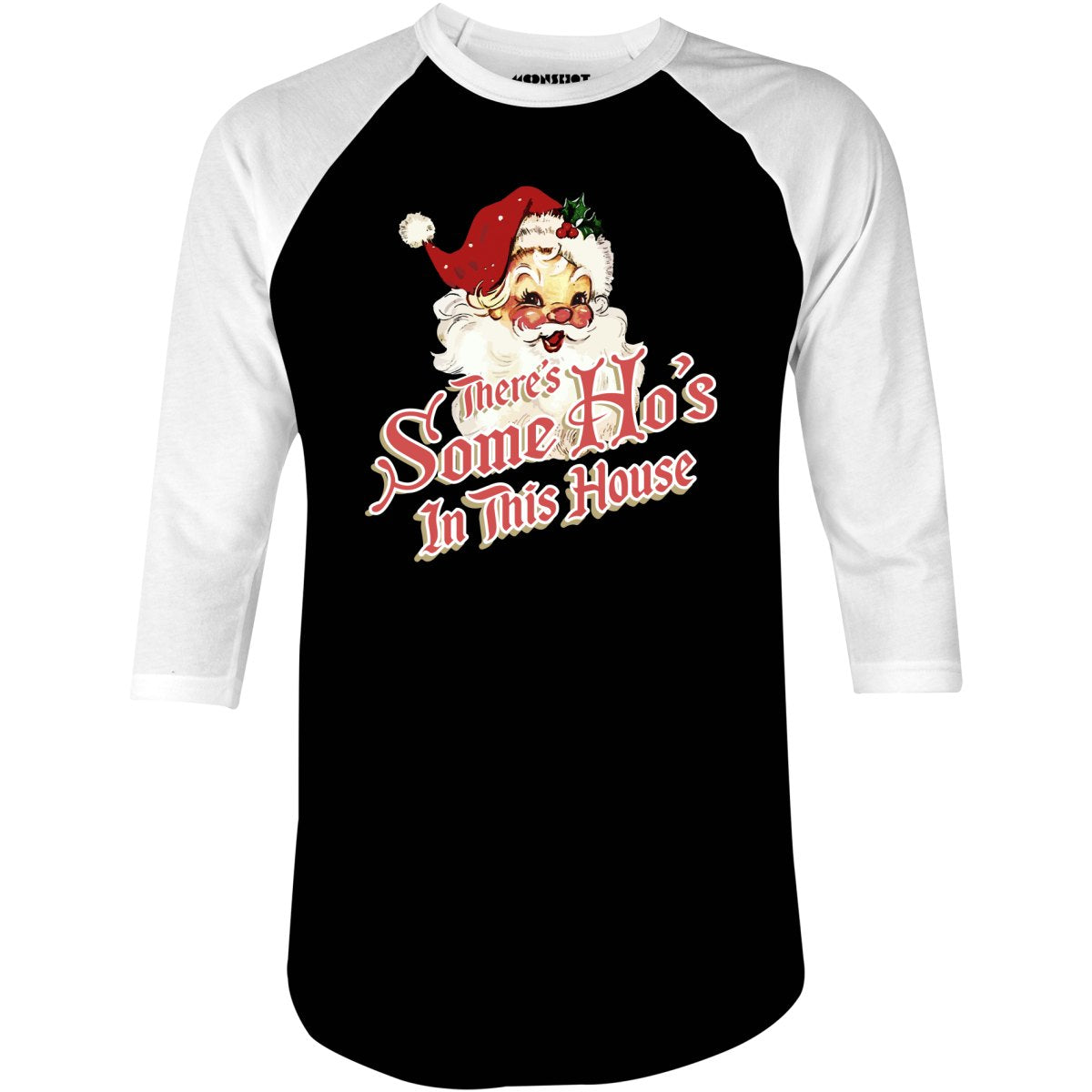 There's Some Ho's in This House - 3/4 Sleeve Raglan