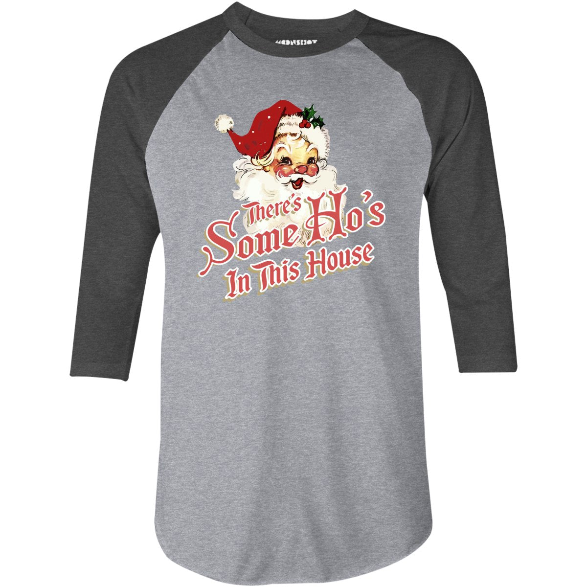There's Some Ho's in This House - 3/4 Sleeve Raglan