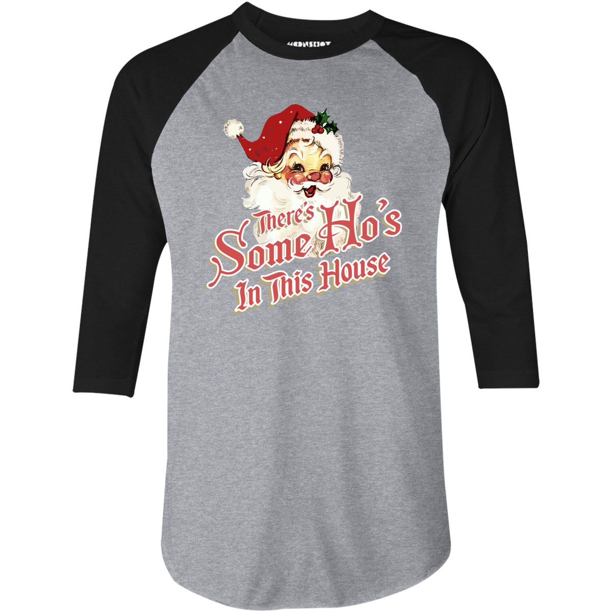 There's Some Ho's in This House - 3/4 Sleeve Raglan