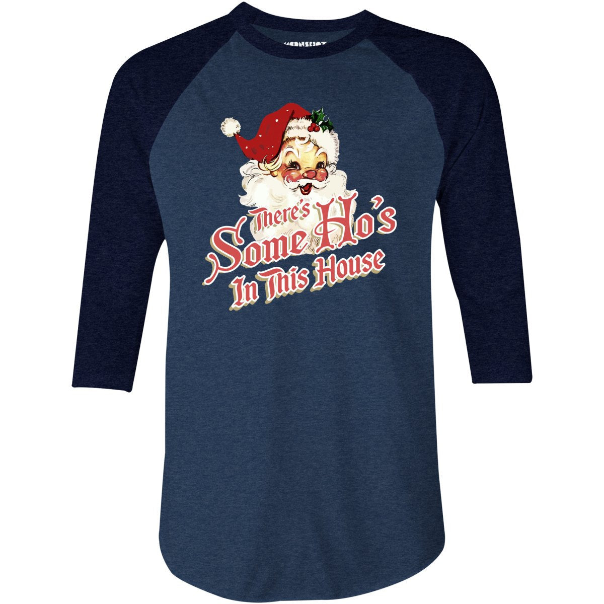 There's Some Ho's in This House - 3/4 Sleeve Raglan