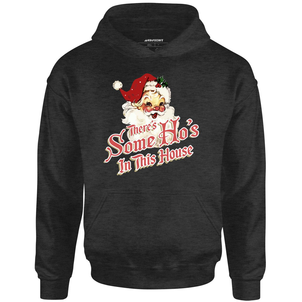 There's Some Ho's in this House - Unisex