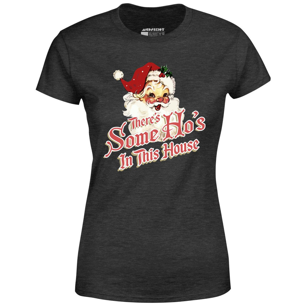 There's Some Ho's in this House - Women's