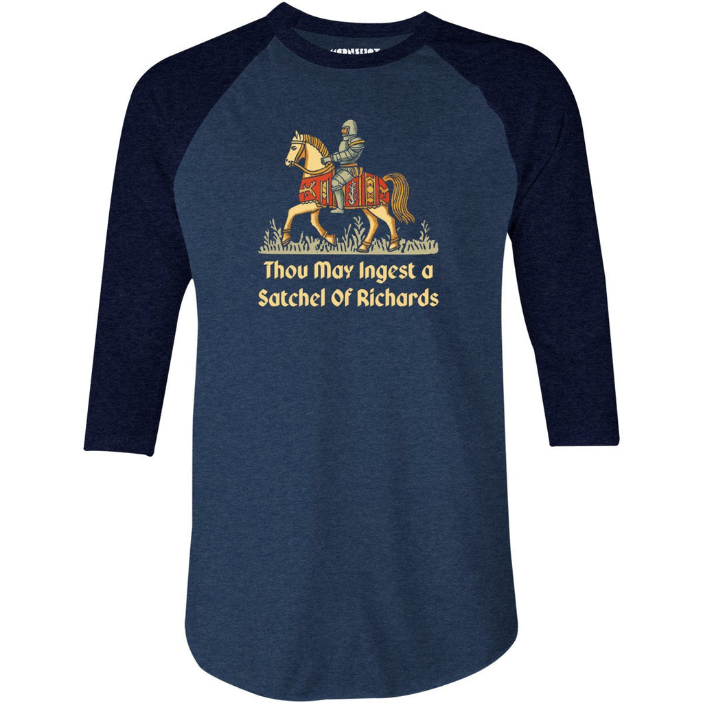 Thou May Ingest a Satchel of Richards v2 - 3/4 Sleeve Raglan