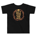 Ain't That Just The Way Kid's Toddler Tee