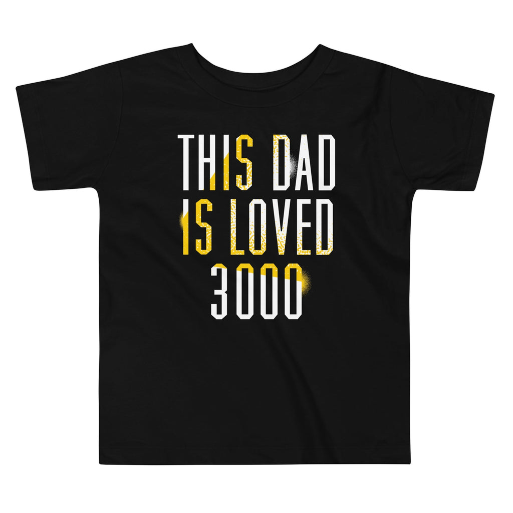 This Dad Is Loved 3000 Kid's Toddler Tee
