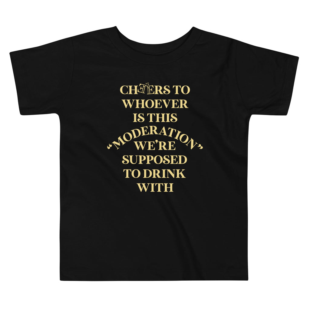 Cheers To Whoever Is This Moderation Kid's Toddler Tee