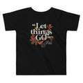 "Let Things Go" -Fall Kid's Toddler Tee