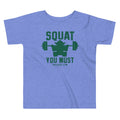 Squat You Must Kid's Toddler Tee