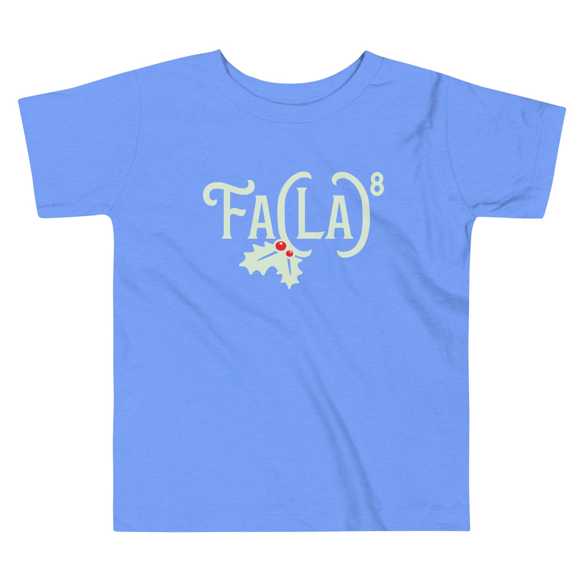 Fa LaLaLaLaLaLaLaLa Kid's Toddler Tee