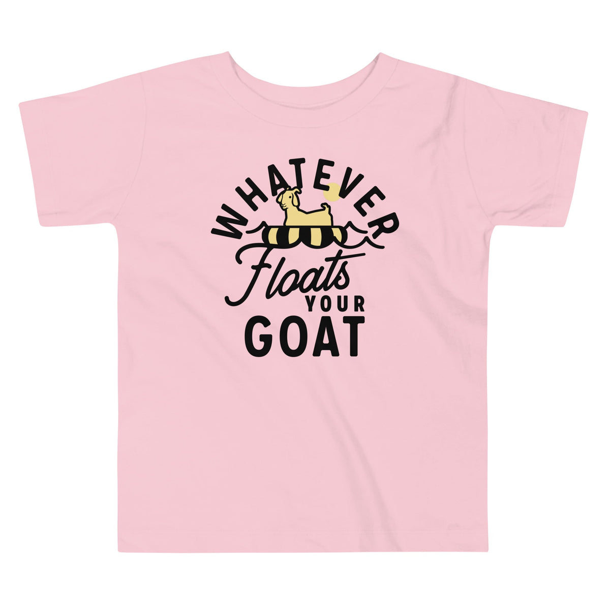 Whatever Floats Your Goat Kid's Toddler Tee