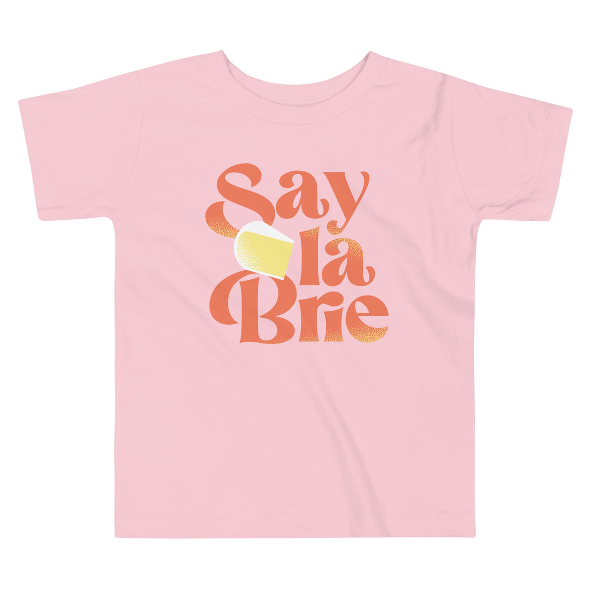 Say La Brie Kid's Toddler Tee