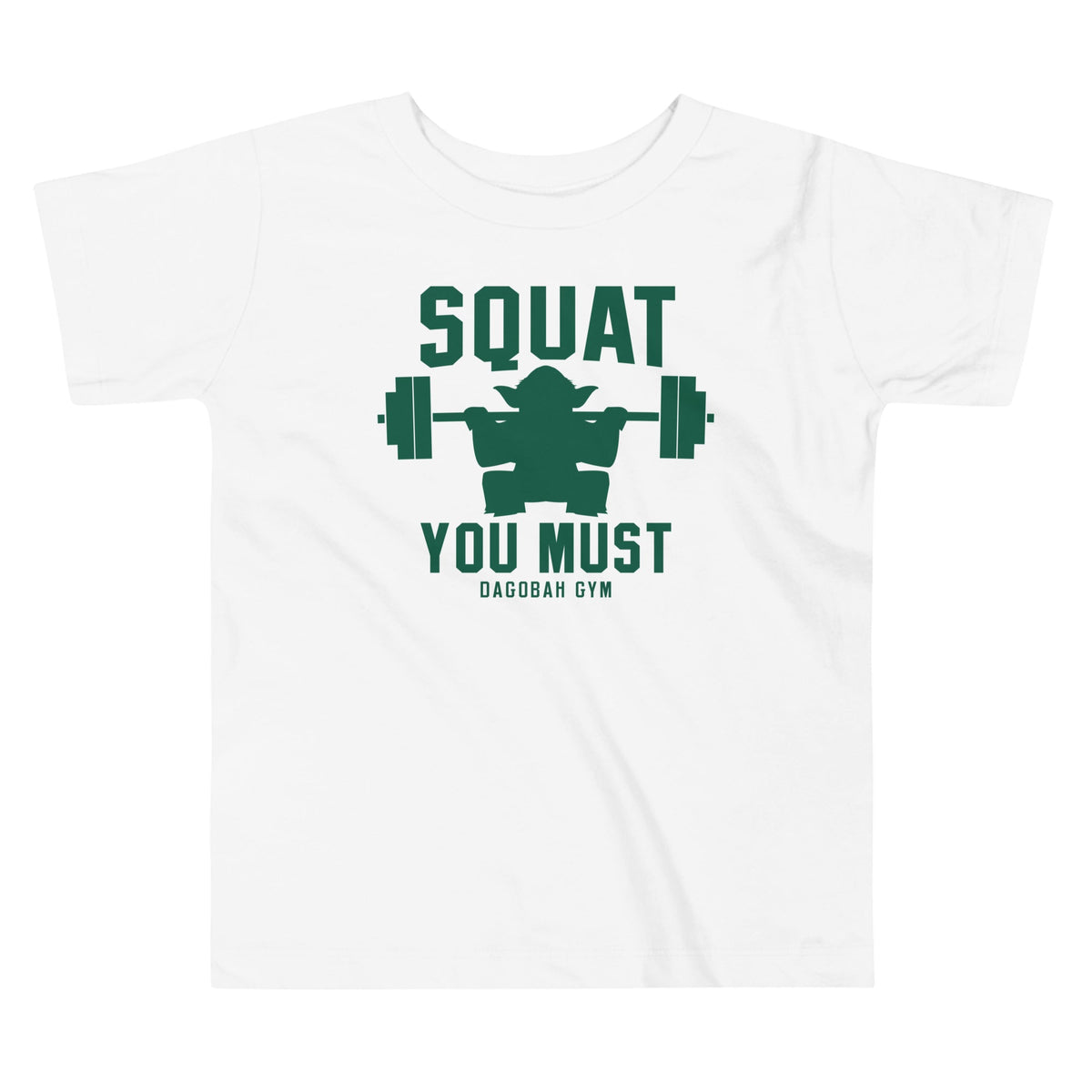 Squat You Must Kid's Toddler Tee