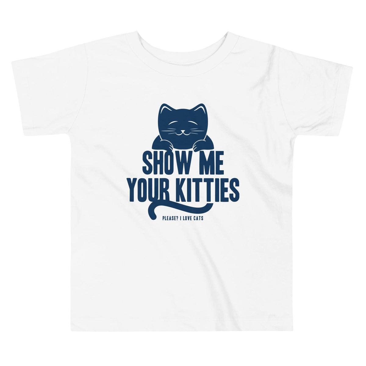 Show Me Your Kitties Kid's Toddler Tee