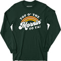 Top O' The Mornin' To Ya - Long Sleeve