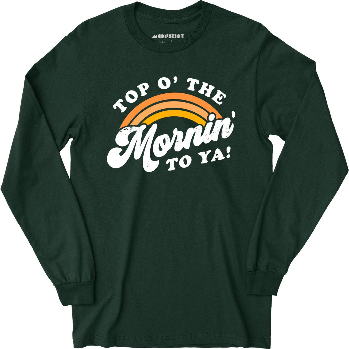 Top O' The Mornin' To Ya - Long Sleeve